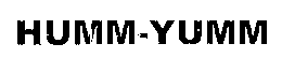 HUMM-YUMM trademark