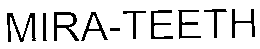 MIRA-TEETH trademark