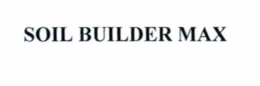 SOIL BUILDER MAX trademark