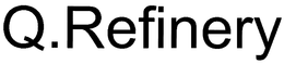 Q.REFINERY trademark