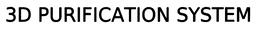 3D PURIFICATION SYSTEM trademark