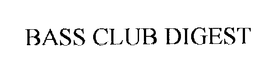 BASS CLUB DIGEST trademark