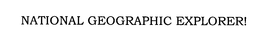 NATIONAL GEOGRAPHIC EXPLORER! trademark