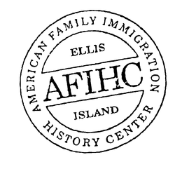 AFIHC AMERICAN FAMILY IMMIGRATION HISTORY CENTER ELLIS ISLAND trademark