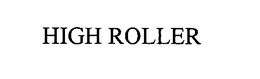 HIGH ROLLER trademark