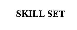 SKILL SET trademark