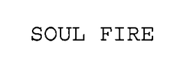 SOUL FIRE trademark