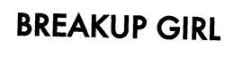 BREAKUP GIRL trademark