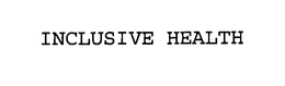 INCLUSIVE HEALTH trademark