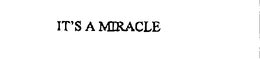 IT'S A MIRACLE trademark