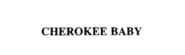 CHEROKEE BABY trademark
