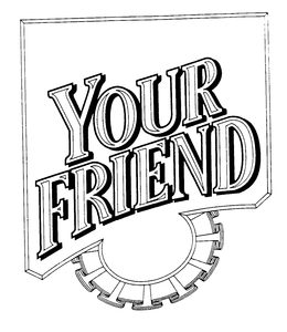 YOUR FRIEND trademark
