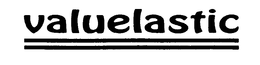 VALUELASTIC trademark