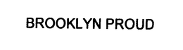 BROOKLYN PROUD trademark