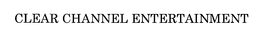 CLEAR CHANNEL ENTERTAINMENT trademark