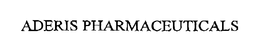 ADERIS PHARMACEUTICALS trademark