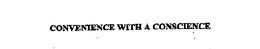 CONVENIENCE WITH A CONSCIENCE trademark