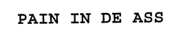 PAIN IN DE ASS trademark