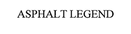 ASPHALT LEGEND trademark