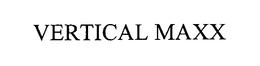 VERTICAL MAXX trademark