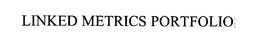 LINKED METRICS PORTFOLIO trademark