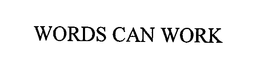 WORDS CAN WORK trademark