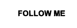 FOLLOW ME trademark