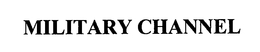 MILITARY CHANNEL trademark