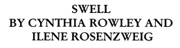 SWELL BY CYNTHIA ROWLEY AND ILENE ROSENZWEIG trademark