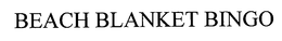 BEACH BLANKET BINGO trademark