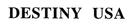 DESTINY USA trademark