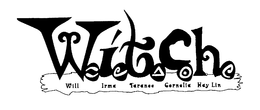 W.I.T.C.H. WILL IRMA TARANEE CORNELIA HAY LIN trademark
