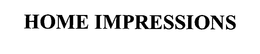 HOME IMPRESSIONS trademark