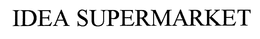 IDEA SUPERMARKET trademark