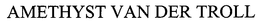 AMETHYST VAN DER TROLL trademark