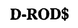 D-ROD$ trademark