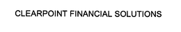 CLEARPOINT FINANCIAL SOLUTIONS trademark
