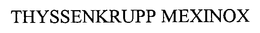 THYSSENKRUPP MEXINOX trademark