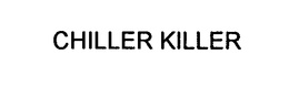 CHILLER KILLER trademark