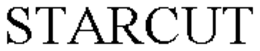 STARCUT trademark