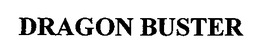 DRAGON BUSTER trademark