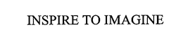 INSPIRE TO IMAGINE trademark