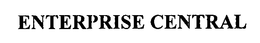 ENTERPRISE CENTRAL trademark