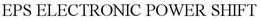 EPS ELECTRONIC POWER SHIFT trademark
