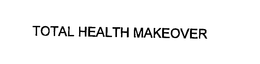TOTAL HEALTH MAKEOVER trademark