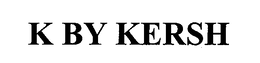 K BY KERSH trademark
