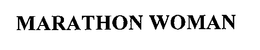 MARATHON WOMAN trademark