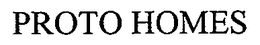 PROTO HOMES trademark