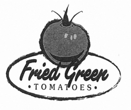 FRIED GREEN · TOMATOES · trademark