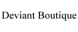 DEVIANT BOUTIQUE trademark
